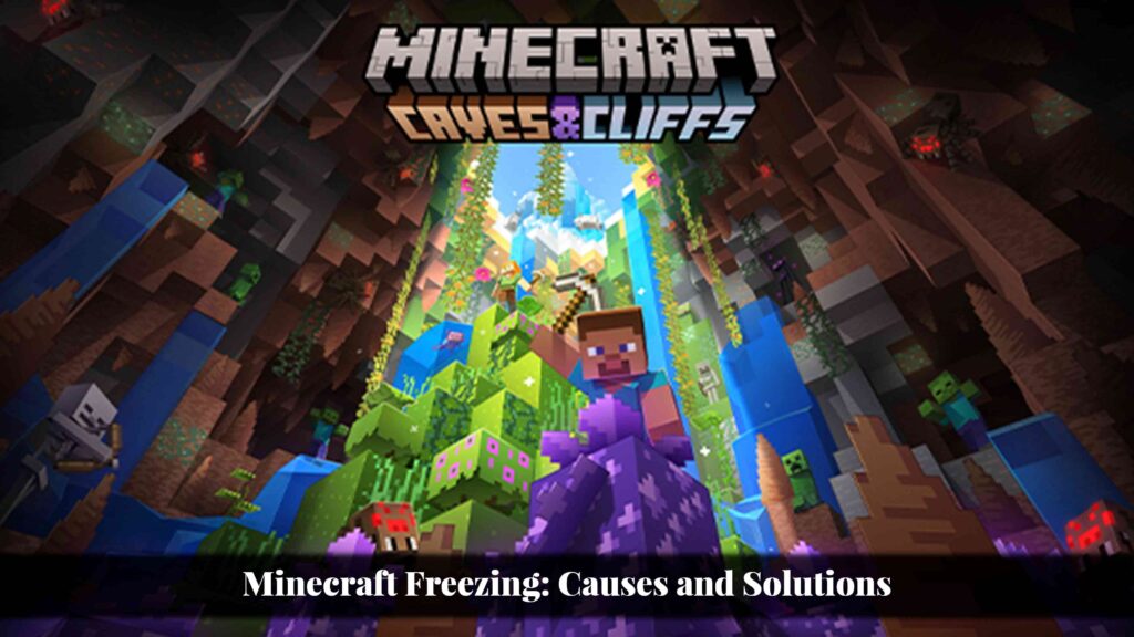 Minecraft Freezing: Causes and Solutions