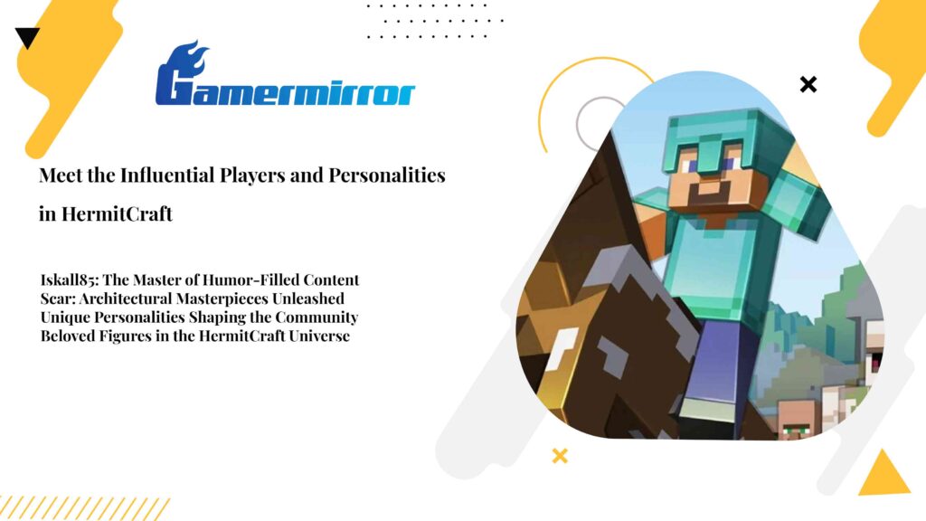 Meet the Influential Players and Personalities in HermitCraft